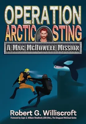 Opération Arctic Sting : Une mission de Mac McDowell - Operation Arctic Sting: A Mac McDowell Mission