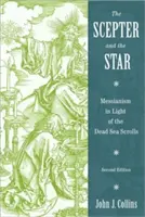 Le sceptre et l'étoile : Le messianisme à la lumière des manuscrits de la mer Morte - The Scepter and the Star: Messianism in Light of the Dead Sea Scrolls