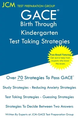 GACE Birth Through Kindergarten - Test Taking Strategies : Examen GACE 005 - Examen GACE 006 - Tutorat en ligne gratuit - Nouvelle édition 2020 - La dernière stratégie - GACE Birth Through Kindergarten - Test Taking Strategies: GACE 005 Exam - GACE 006 Exam - Free Online Tutoring - New 2020 Edition - The latest strateg