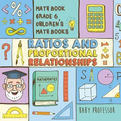 Ratios et relations proportionnelles - Livre de mathématiques, 6e année - Livres de mathématiques pour enfants - Ratios and Proportional Relationships - Math Book Grade 6 - Children's Math Books