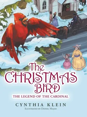 L'oiseau de Noël : La légende du cardinal - The Christmas Bird: The Legend of the Cardinal