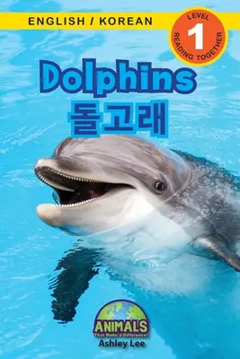 Dauphins / 돌고래 : Bilingue (anglais / coréen) (영어 / 한국어) Des animaux qui font la différence ! (Engag - Dolphins / 돌고래: Bilingual (English / Korean) (영어 / 한국어) Animals That Make a Difference! (Engag