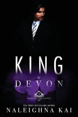 Le Roi du Devon : Livre 4 de la série Les Rois du Château - King of Devon: Book 4 of the Kings of the Castle Series