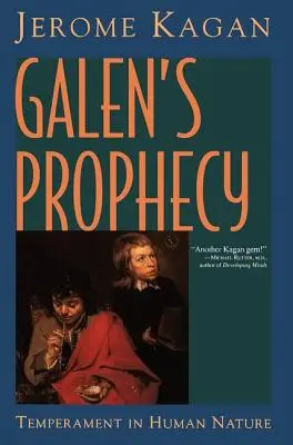 La prophétie de Galien : Le tempérament dans la nature humaine - Galen's Prophecy: Temperament In Human Nature