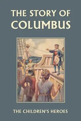 L'histoire de Colomb (Yesterday's Classics) - The Story of Columbus (Yesterday's Classics)