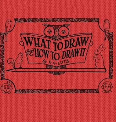 Que dessiner et comment le dessiner - What to draw and how to draw it