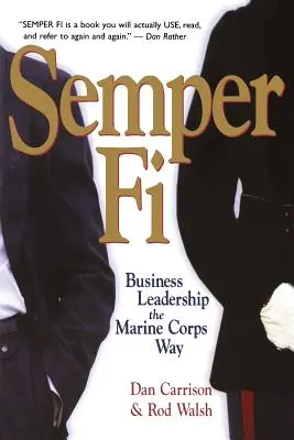 Semper Fi : La direction d'entreprise à la manière du corps des Marines - Semper Fi: Business Leadership the Marine Corps Way