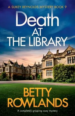 La mort à la bibliothèque : Un mystère douillet et captivant - Death at the Library: A completely gripping cozy mystery