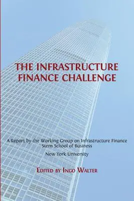 Le défi du financement des infrastructures - The Infrastructure Finance Challenge