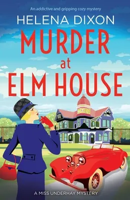 Meurtre à Elm House : Un mystère historique et douillet totalement indescriptible - Murder at Elm House: A totally unputdownable historical cozy mystery