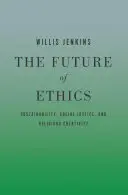 L'avenir de l'éthique : Durabilité, justice sociale et créativité religieuse - The Future of Ethics: Sustainability, Social Justice, and Religious Creativity