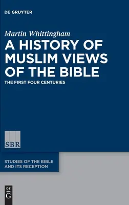 Histoire de la vision musulmane de la Bible - A History of Muslim Views of the Bible