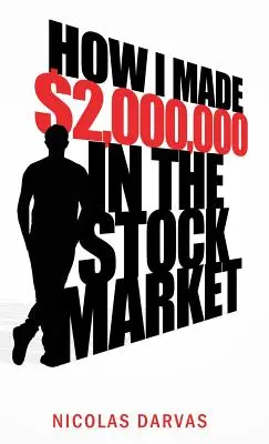 Comment j'ai gagné 2 000 000 $ en bourse - How I Made $2,000,000 in the Stock Market