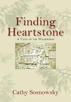 À la recherche de la pierre de cœur : Le goût de la nature sauvage - Finding Heartstone: A Taste of the Wilderness