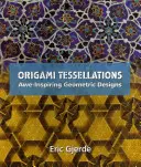 Origami Tessellations : Des dessins géométriques qui inspirent l'admiration - Origami Tessellations: Awe-Inspiring Geometric Designs