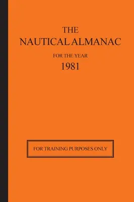 L'Almanach nautique pour l'année 1981 : A des fins de formation uniquement - The Nautical Almanac for the Year 1981: For Training Purposes Only