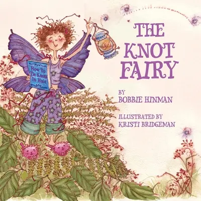 La fée des nœuds : Lauréat de 7 Children's Picture Book Awards (Prix du livre d'images pour enfants) - The Knot Fairy: Winner of 7 Children's Picture Book Awards