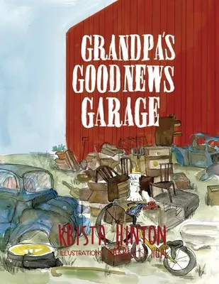 Le garage des bonnes nouvelles de grand-père - Grandpa's Good News Garage