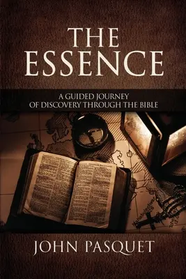 L'Essence : Un voyage guidé à la découverte de la Bible - The Essence: A Guided Journey of Discovery through the Bible