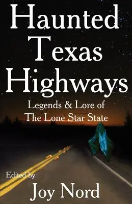 Les autoroutes hantées du Texas - Haunted Texas Highways