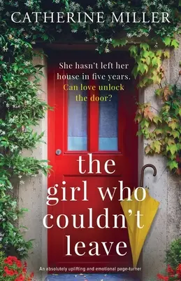 La fille qui ne pouvait pas partir : Un page-turner absolument édifiant et émouvant - The Girl Who Couldn't Leave: An absolutely uplifting and emotional page-turner