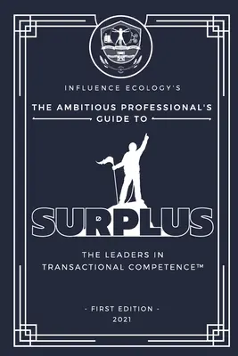 Le guide des excédents pour les professionnels ambitieux - The Ambitious Professional's Guide to Surplus