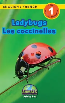 Les coccinelles / Ladybugs : Bilingual (English / French) (Anglais / Français) Animals That Make a Difference ! (Lecteurs engagés, niveau 1) - Ladybugs / Les coccinelles: Bilingual (English / French) (Anglais / Franais) Animals That Make a Difference! (Engaging Readers, Level 1)