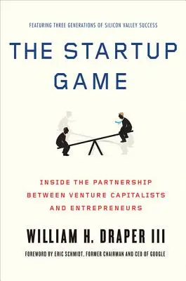 Le jeu des startups : Au cœur du partenariat entre capital-risqueurs et entrepreneurs - The Startup Game: Inside the Partnership Between Venture Capitalists and Entrepreneurs