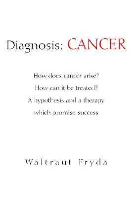Diagnostic : Cancer - Diagnosis: Cancer