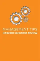 Conseils de gestion : De la Harvard Business Review - Management Tips: From Harvard Business Review