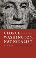 George Washington, nationaliste - George Washington, Nationalist