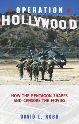 Opération Hollywood : comment le Pentagone façonne et censure les films - Operation Hollywood: How the Pentagon Shapes and Censors the Movies