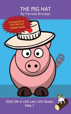 Le chapeau de cochon : (Étape 1) Livres à décoder (décodage systématique) Pour aider les lecteurs en développement, y compris ceux qui souffrent de dyslexie, à apprendre à lire. - The Pig Hat: (Step 1) Sound Out Books (systematic decodable) Help Developing Readers, including Those with Dyslexia, Learn to Read