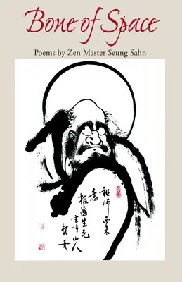 L'os de l'espace : Poèmes du maître zen Seung Sahn - Bone of Space: Poems by Zen Master Seung Sahn