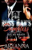 Les filles du patron 2 : Ressentir ma colère - The Boss Man's Daughters 2: Feel My Wrath