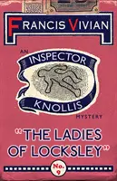 Les dames de Locksley : un mystère de l'inspecteur Knollis - The Ladies of Locksley: An Inspector Knollis Mystery