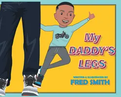 Les jambes de mon père - My Daddy's Legs