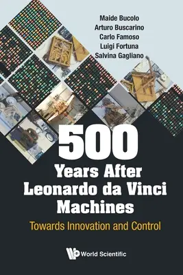 500 ans après Léonard de Vinci Les machines : Vers l'innovation et le contrôle - 500 Years After Leonardo Da Vinci Machines: Towards Innovation and Control