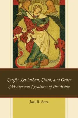 Lucifer, Léviathan, Lilith et autres créatures mystérieuses de la Bible - Lucifer, Leviathan, Lilith, and other Mysterious Creatures of the Bible