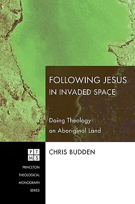 Suivre le Christ dans un espace envahi : Faire de la théologie en terre aborigène - Following Christ in Invaded Space: Doing Theology on Aboriginal Land