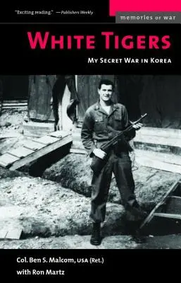 Tigres blancs : Ma guerre secrète en Corée du Nord - White Tigers: My Secret War in North Korea