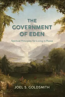 Le gouvernement d'Eden : Principes spirituels pour vivre en paix - The Government of Eden: Spiritual Principles for Living in Peace