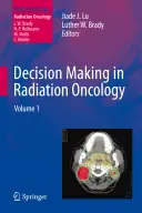 Prise de décision en radio-oncologie, Volume 1 - Decision Making in Radiation Oncology, Volume 1