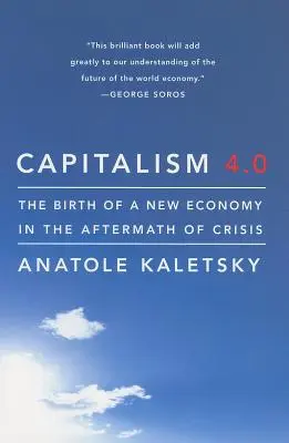 Capitalisme 4.0 : La naissance d'une nouvelle économie après la crise - Capitalism 4.0: The Birth of a New Economy in the Aftermath of Crisis