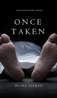 Once Taken (Mystère Riley Paige - Livre 2) - Once Taken (a Riley Paige Mystery--Book #2)