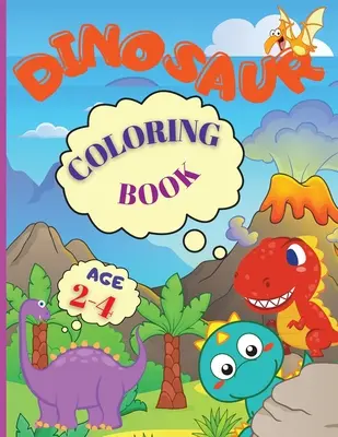 Livre de coloriage sur les dinosaures : My Busy Book Good Dinosaur est un étonnant livre de coloriage sur les dinosaures pour les enfants âgés de 2 à 4 ans, les garçons, les filles, les enfants d'âge préscolaire et les enfants d'âge maternel. - Dinosaur Coloring Book: My Busy Book Good Dinosaur is an Amazing Dinosaur Coloring Book for Kids ages 2-4, Boys, Girls, Preschool & Kindergart