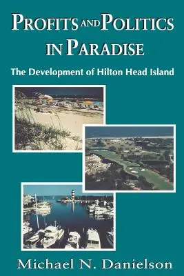 Profits et politique au paradis : Le développement de l'île de Hilton Head - Profits and Politics in Paradise: The Development of Hilton Head Island