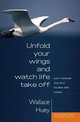 Déployez vos ailes et regardez la vie s'envoler - Unfold Your Wings And Watch Life Take Off