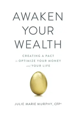 Réveillez votre richesse : Créer un PACTE pour optimiser votre argent et votre vie - Awaken Your Wealth: Creating a PACT to OPTIMIZE YOUR MONEY and YOUR LIFE