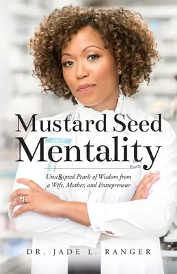 La mentalité de la graine de moutarde - Mustard Seed Mentality